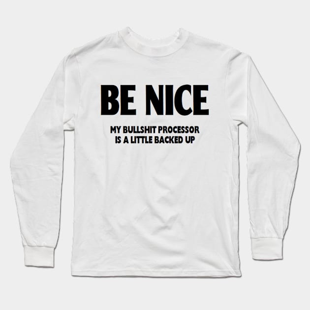 BE NICE Long Sleeve T-Shirt by skidmark